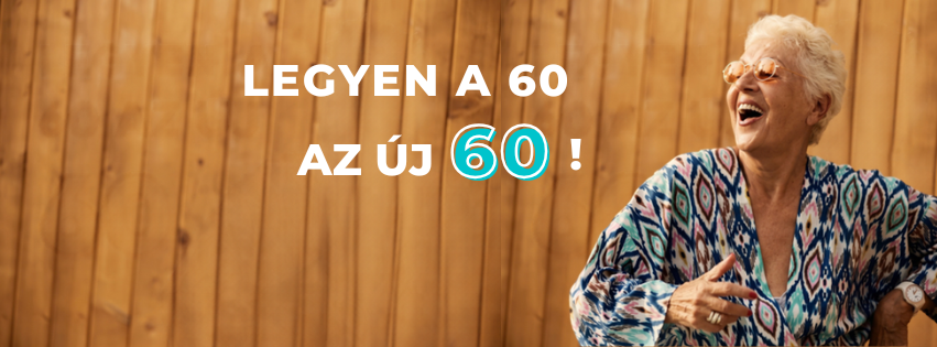Legyen a 60 az új 60! 